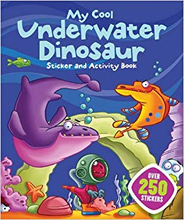 My Cool Underwater Dinosaur Sticker and Activity Book