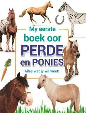 My eerste boek oor perde en ponies: Alles wat jy wil weet
