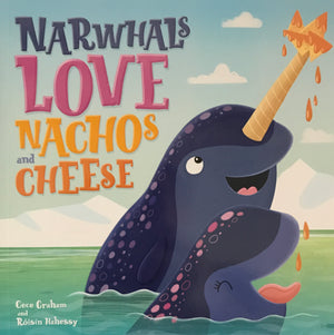 Narwhals Love Nachos and Cheese (Picture Flat)