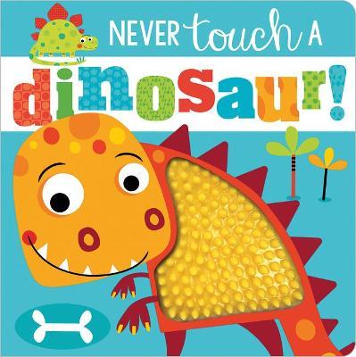 Touch and feel: Never touch Dinosaurs