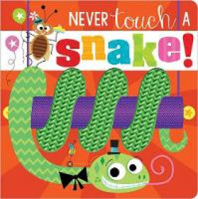 Touch and feel: Never touch a Snake!
