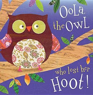 Oola, the Owl Who Lost Her Hoot! (Picture flat)