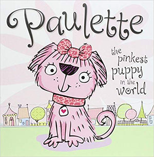 Paulette the Pinkest Puppy in the World (Picture Storybook)