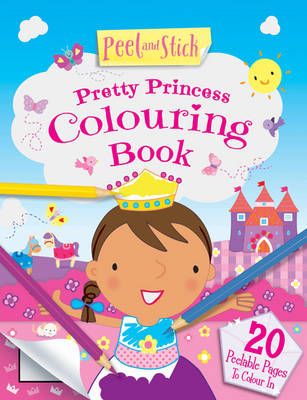 Peel and Stick: Pretty Princess Colouring Book