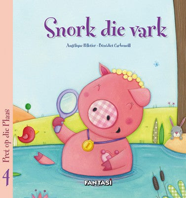 Pret op die plaas: Snork die Vark 4