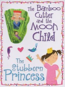 Princess Storybook (13): The Bamboo Cutter and the Moon Child and The Subborn Princess