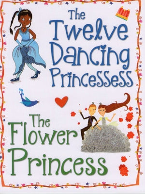 Princess Storybook (16): The Twelve Dancing Princessess & The Flower Princess