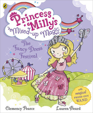 Princess Milly's Mixed Up Magic the Fancy Dress Festival