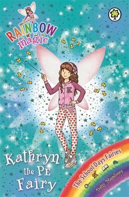 Rainbow Magic Early Reader: Kathryn the PE fairy