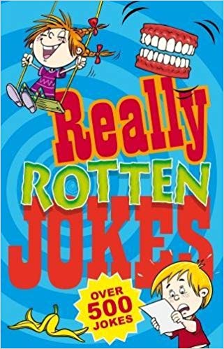 Really Rotten Jokes: Over 500 Jokes