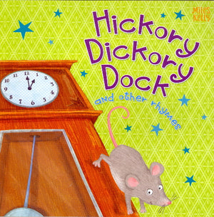 Rhymes: Hickory Dickory Dock and other rhymes