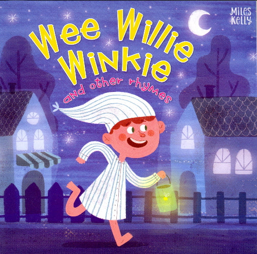 Rhymes: Wee Willie Winkie and other rhymes