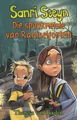 Sanri Steyn: Die spookmeisie van Raaiselfontein