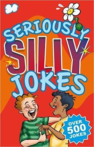 Seriously Silly Jokes: Over 500 Jokes