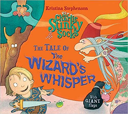 Sir Charlie Stinky Socks: Tale of the Wizard Whisper (Picture Flat)