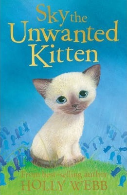 Holly Webb: Sky the Unwanted Kitten