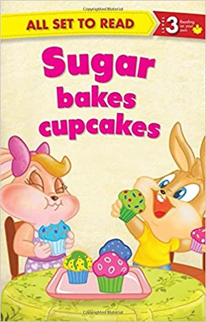 All set to Read: Level 3: Sugar bakes cupcakes