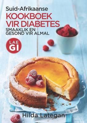 Suid-Afrikaanse Kookboek vir Diabetes: Smaaklik en gesond vir almal
