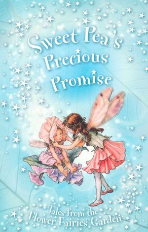 Flower Fairies: Sweet Pea's Precious Promise