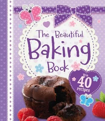 Beautiful Baking Book, The