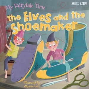 My Fairytale Time: The Elves and the Shoemaker (Picture flat)