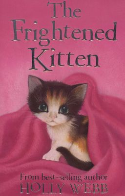 Holly Webb: The Frightened Kitten