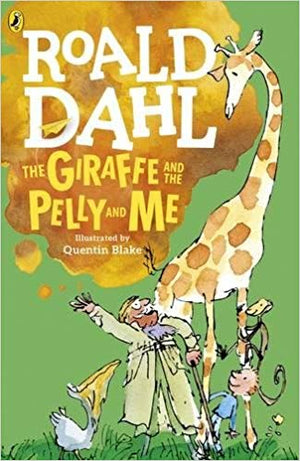 Roald Dahl: The Giraffe and the Pelly and Me