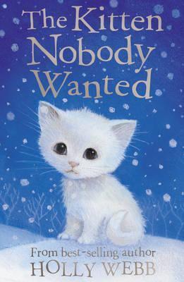 Holly Webb: The Kitten Nobody Wanted