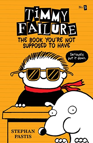 Timmy Failure: Book your'e not suppose to have