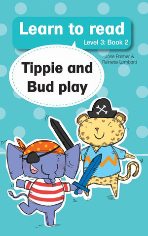 Tippie Level 3 Book 2: Tippie and the Bud Play