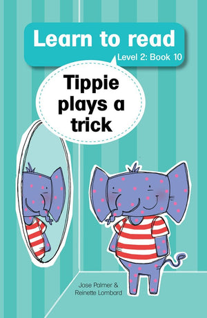 Tippie Level 2 Book 10: Tippie plays a trick