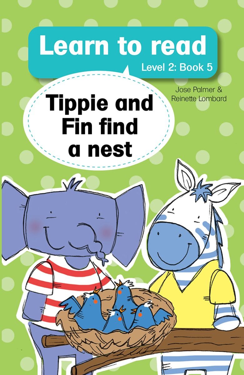 Tippie Level 2 Book 5: Tippie and Fin find a nest