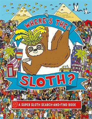 Where's the Sloth? - A Super Sloth search and find book