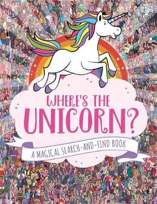 Where's the Unicorn? : A Magical Search-and-Find Book