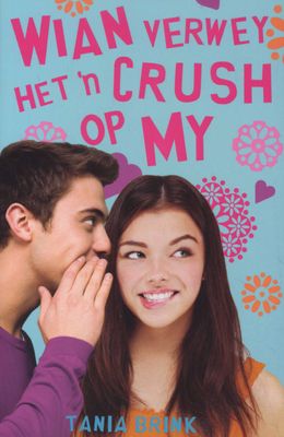 Wian Verwey het 'n Crush op my