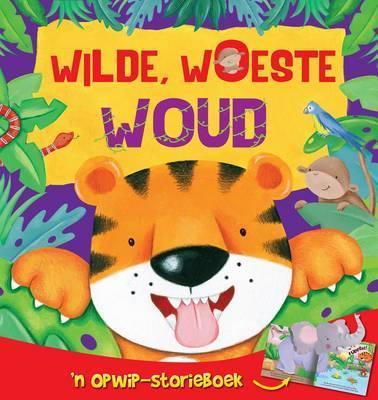 Wilde, woeste woud  ('n Opwip-storieboek)