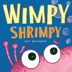 Wimpy Shrimpy (Picture flat)