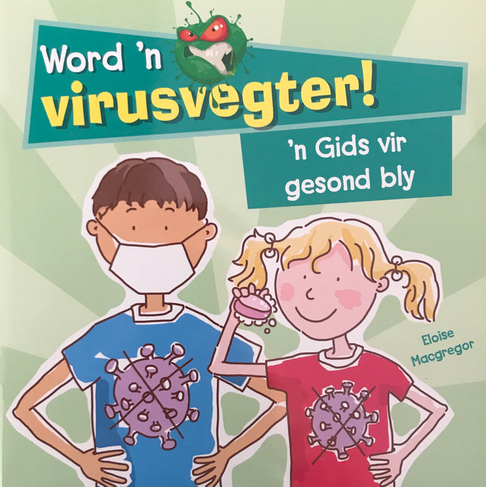 Word ’n virusvegter! ’n Gids vir gesond bly